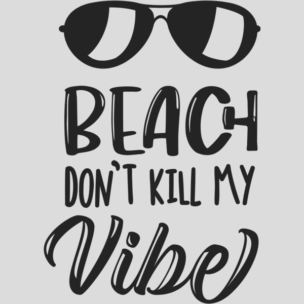 Beach dont kill My Vibe Thumbnail