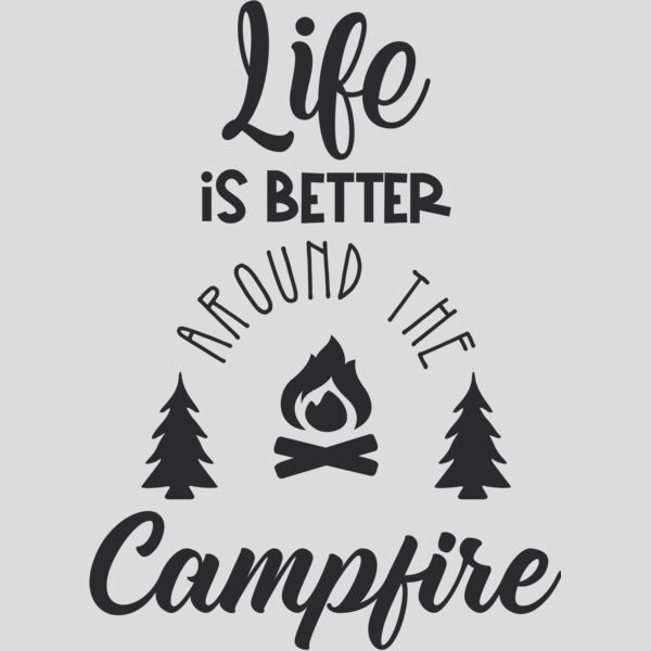 Life is better at the campfire Thumbnail