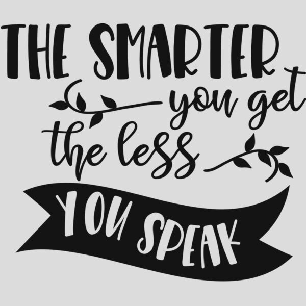 The smarter you get the less you speak Thumbnail