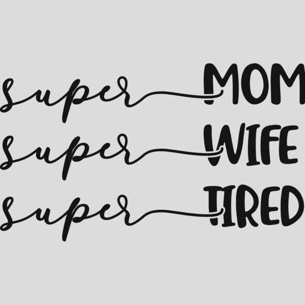 Super Mom Super Wife Super Tired Thumbnail