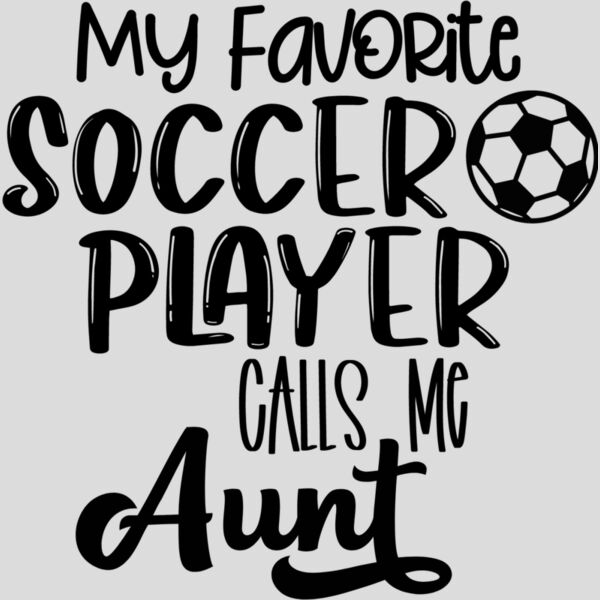 My Favorite Soccer Player Calls Me aunt Thumbnail