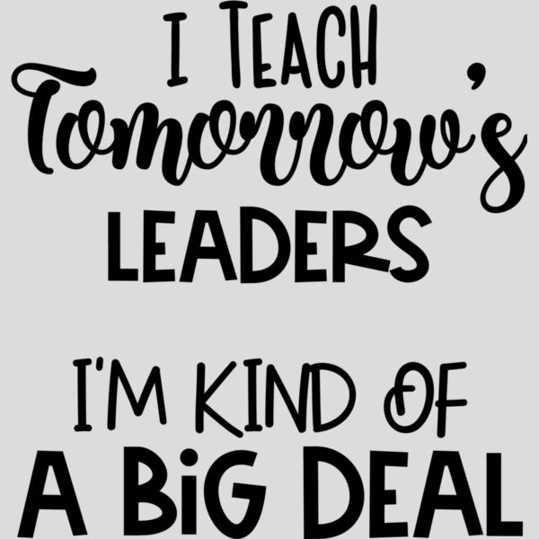 I Teach Tomorrow s Leaders Thumbnail