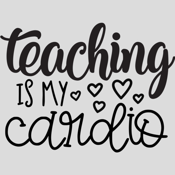 Teaching is my cardio Thumbnail